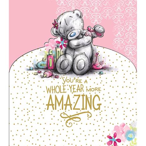 Whole Year More Amazing Me to You Bear Birthday Card £2.19